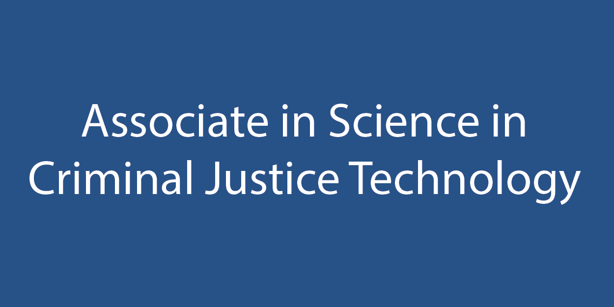 Associate in Science in Criminal Justice Technology