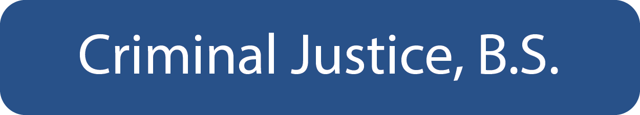 Click here for more information on the Criminal Justice, B.S.